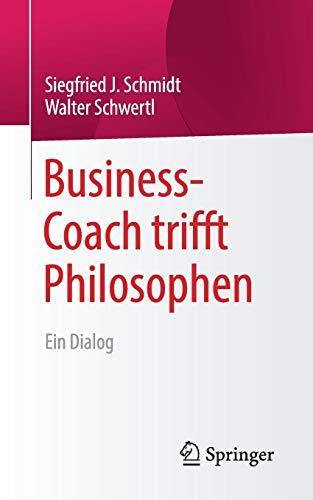 Business-Coach trifft Philosophen: Ein Dialog