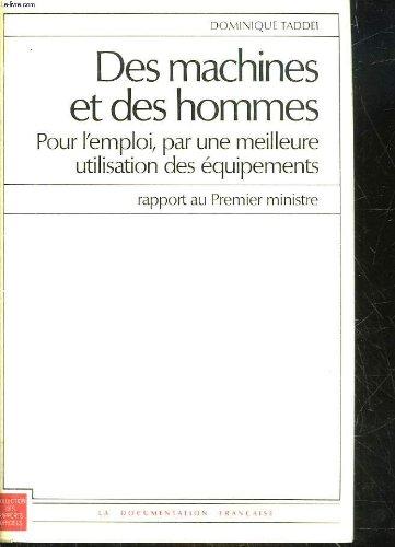 Des machines et des hommes : pour l'emploi, par une meilleure utilisation des équipements : rapport au Premier ministre