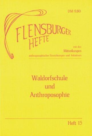 Waldorfschule und Anthroposophie (Flensburger Hefte - Buchreihe)