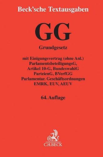 Grundgesetz für die Bundesrepublik Deutschland: mit Einigungsvertrag (ohne Anl.), ParlamentsbeteiligungsG, Artikel 10-G, BundeswahlG, ParteienG, ... 1. Juni 2016 (Beck'sche Textausgaben)