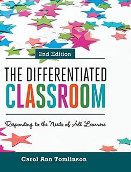 The Differentiated Classroom: Responding to the Needs of All Learners, 2nd Edition