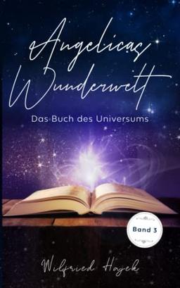 Angelicas Wunderwelt (Band 3): Das Buch des Universums