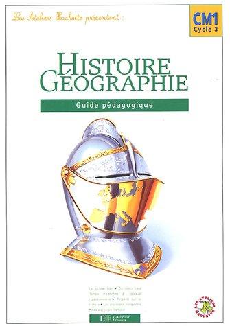 Histoire et géographie CM1 cycle3 : guide pédagogique