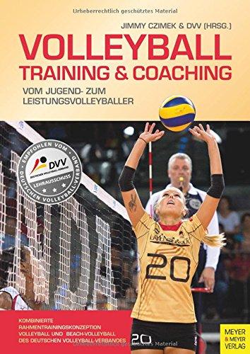 Volleyball - Training & Coaching: vom Jugend- zum Leistungsvolleyballer