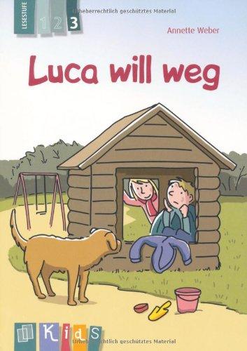 Luca will weg -  Lesestufe 3