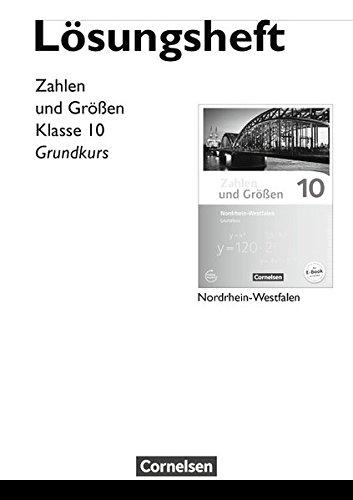 Zahlen und Größen - Nordrhein-Westfalen Kernlehrpläne - Ausgabe 2013 / 10. Schuljahr - Grundkurs - Lösungen zum Schülerbuch