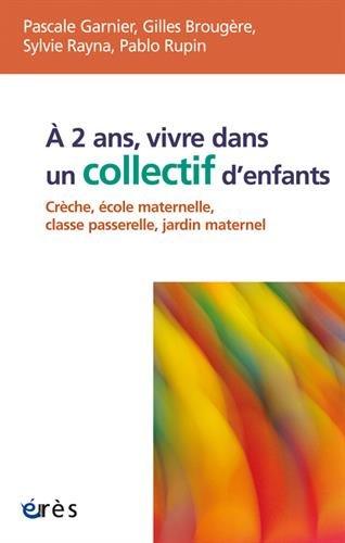 A 2 ans, vivre dans un collectif d'enfants : crèche, école maternelle, classe passerelle, jardin maternel