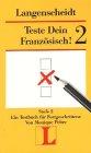 Teste Dein Französisch! 2. Ein Testbuch für Fortgeschrittene