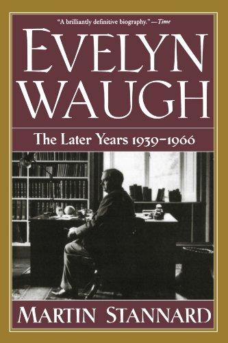 Evelyn Waugh: The Later Years, 1939-1966