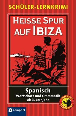 Heiße Spur auf Ibiza: Spanisch Wortschatz und Grammatik