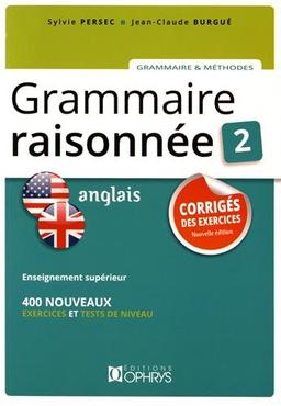 Grammaire raisonnée 2, anglais : corrigés des exercices