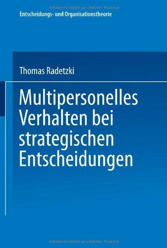 Multipersonelles Verhalten bei strategischen Entscheidungen (Entscheidungs- und Organisationstheorie)