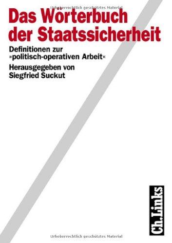 Das Wörterbuch der Staatssicherheit. Definitionen zur politisch-operativen Arbeit