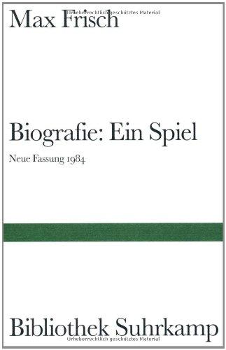 Biografie: Ein Spiel: (neue Fassung) (Bibliothek Suhrkamp)