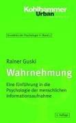 Grundriss der Psychologie: Wahrnehmung: Eine Einführung in die Psychologie der menschlichen Informationsaufnahme: BD 7