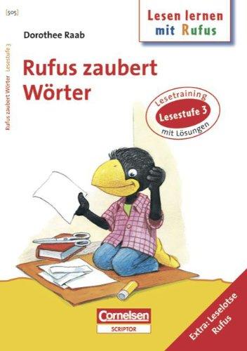 Dorothee Raab - Lesen lernen mit Rufus: Lesestufe 3 - Rufus zaubert Wörter: Band 505: Lesetraining. Arbeitsheft mit Lösungen. Extra: Leselotse Rufus