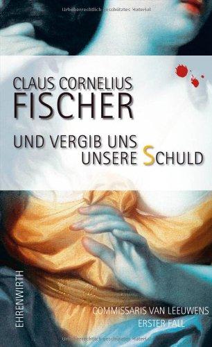 Und vergib uns unsere Schuld: Commissaris van Leeuwens erster Fall