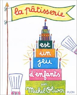 La pâtisserie est un jeu d'enfants