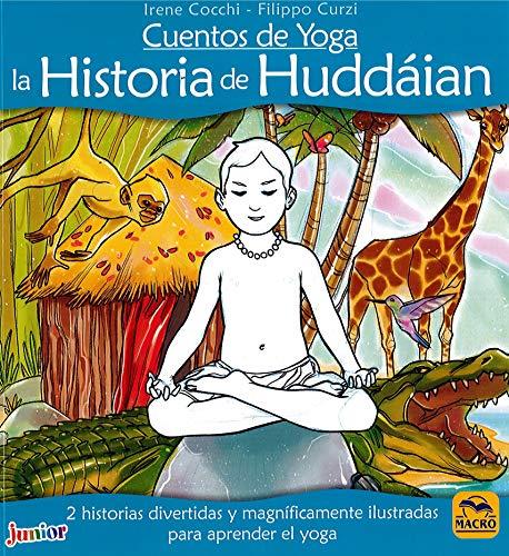 Cuentos de yoga : la historia de Huddáian : 2 historias divertidas y magníficamente ilustradas para aprender el yoga (Macro Junior, Band 6)