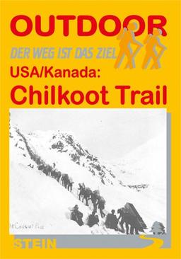 USA/Kanada: Chilkoot Trail: Der Weg ist das Ziel