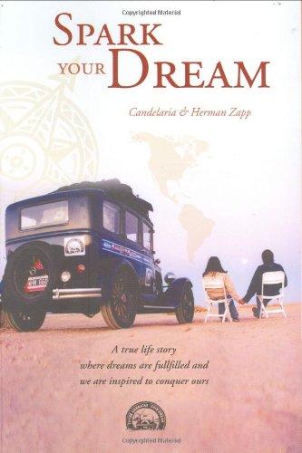 Spark Your Dream: A True Life Story Where Dreams Are Fulfilled and We Are Inspired to Conquer Ours