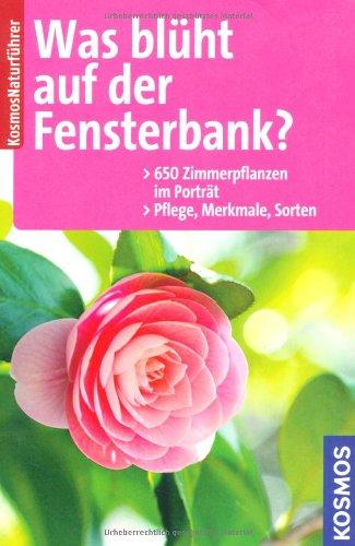 Was blüht auf der Fensterbank? 650 Zimmerpflanzen im Porträt. Pflege. Merkmale. Sorten