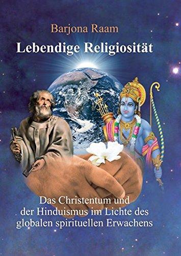 Lebendige Religiosität: Das Christentum und der Hinduismus im Lichte des globalen spirituellen Erwachens