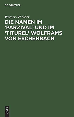 Die Namen im ‘Parzival’ und im ‘Titurel' Wolframs von Eschenbach