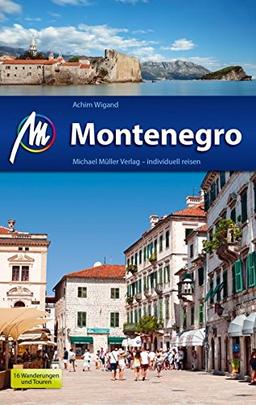 Montenegro Reiseführer Michael Müller Verlag: Individuell reisen mit vielen praktischen Tipps.