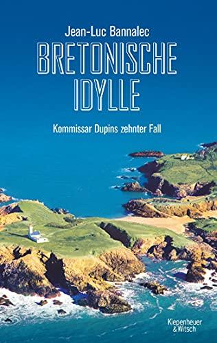 Bretonische Idylle: Kommissar Dupins zehnter Fall (Kommissar Dupin ermittelt, Band 10)