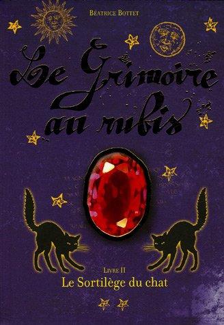 Le grimoire au rubis. Vol. 2. Le sortilège du chat