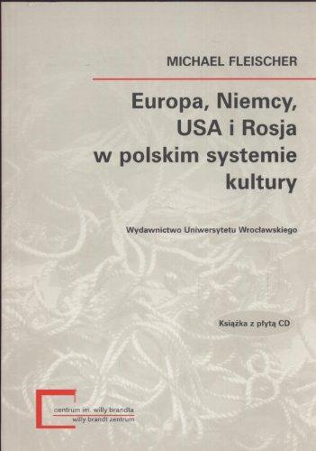 Europa Niemcy USA i Rosja w polskim systemie kultury