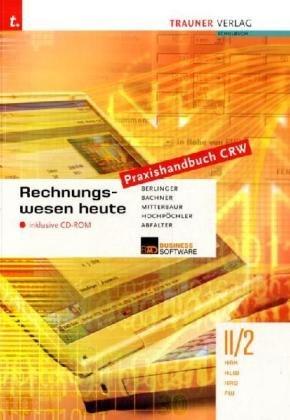 Rechnungswesen heute Praxishandbuch CRW II/2 HAK/HLW/HAS/FW