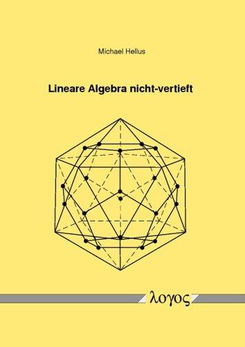 Lineare Algebra nicht-vertieft: inklusive 129 Aufgaben mit ausführlichen Lösungen