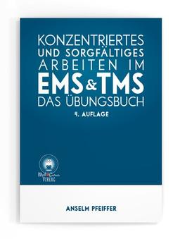 Konzentriertes und sorgfältiges Arbeiten im EMS & TMS: Das Übungsbuch