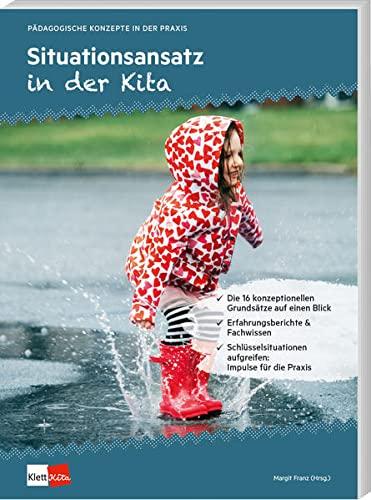 Situationsansatz in der Kita (Pädagogische Konzepte in der Praxis, 4)