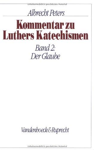 Kommentar zu Luthers Katechismen, Bd.2, Der Glaube