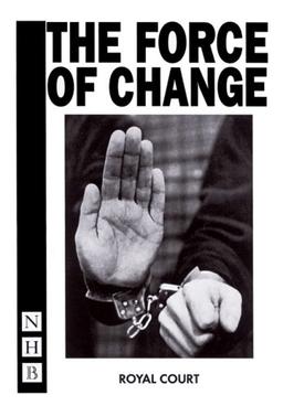 The Force of Change (Nick Hern Books)