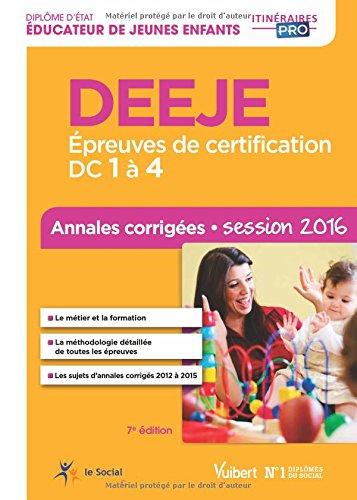 DEEJE : épreuves de certification DC 1 à 4 : annales corrigées, session 2016