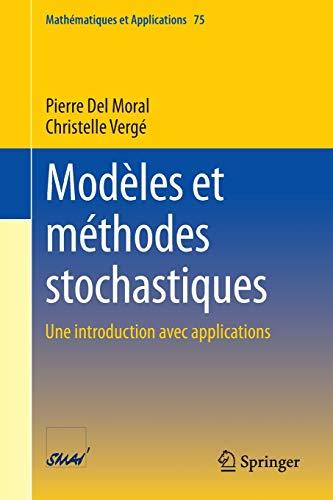 Modèles et méthodes stochastiques: Une introduction avec applications (Mathématiques et Applications, Band 75)