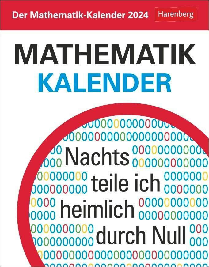 Der Mathematik-Kalender Tagesabreißkalender 2024: Nachts teile ich heimlich durch Null