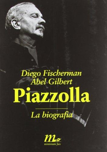 Piazzolla. La biografia (Sotterranei)