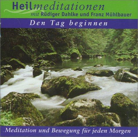 Den Tag beginnen. CD. Meditation und Bewegung für jeden Morgen