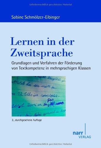 Lernen in der Zweitsprache: Grundlagen und Verfahren der Förderung von Textkompetenz in mehrsprachigen Klassen (Europäische Studien zur Textlinguistik)