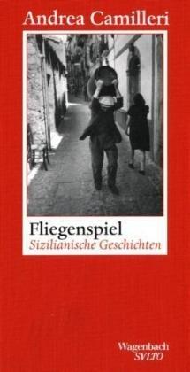 Fliegenspiel. Sizilianische Geschichten. (Wagenbach SALTO)