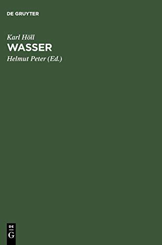 Wasser: Untersuchung, Beurteilung, Aufbereitung, Chemie, Bakteriologie, Biologie