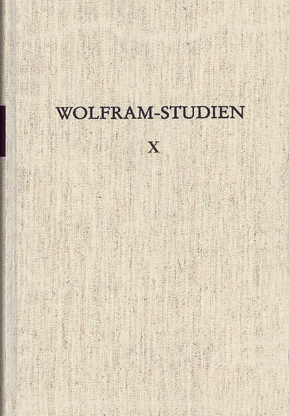 Wolfram-Studien X: Cambridger ,Frauenlob'-Kolloquium 1986 (Wolfram-Studien: Veröffentlichungen der Wolfram von Eschenbach-Gesellschaft)