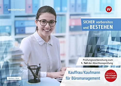 Clever vorbereiten und bestehen: Kaufmann/Kauffrau für Büromanagement: Prüfungsvorbereitung zur Abschlussprüfung Teil 1: Kauffrau/Kaufmann für Büromanagement: Gestreckte Abschlussprüfung Teil 1