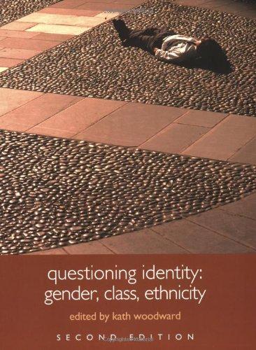 Questioning Identity: Gender, Class, Nation: Gender, Class, Ethnicity (Understanding Social Change)