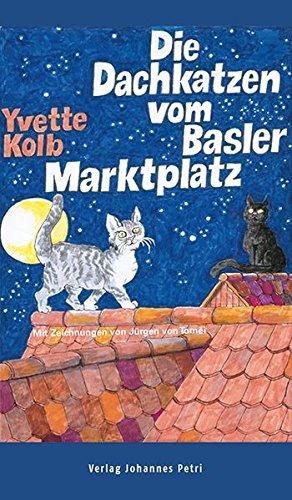 Die Dachkatzen vom Basler Marktplatz: Roman